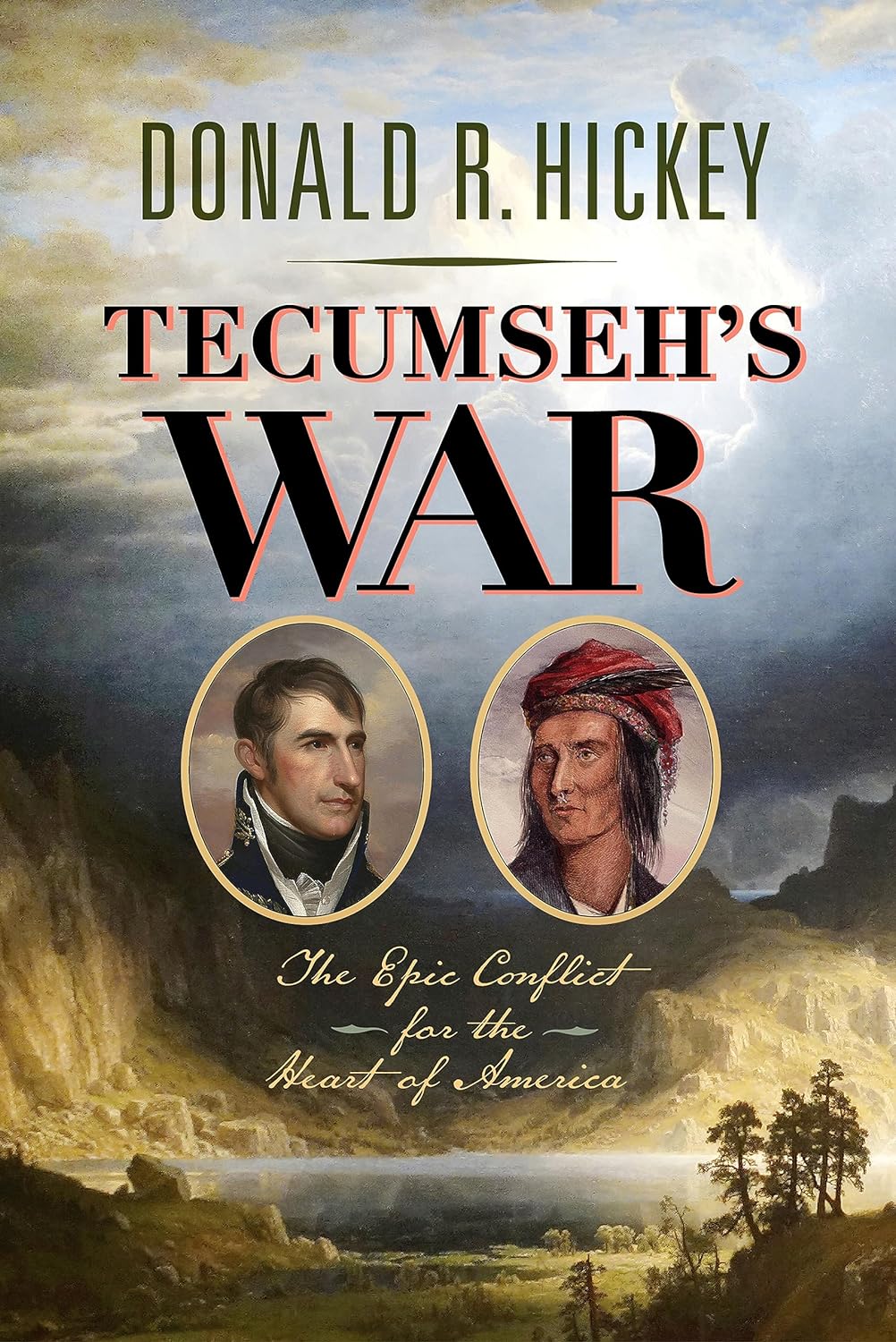 Tecumseh’s War: The Epic Conflict for the Heart of America